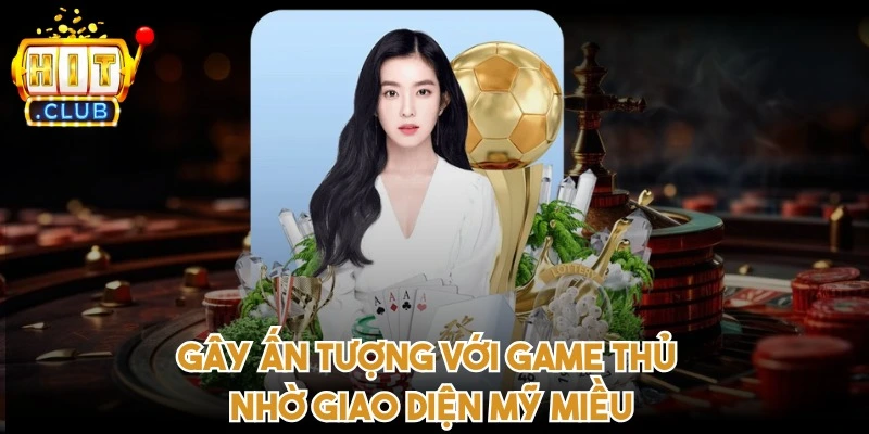 Gây ấn tượng với game thủ nhờ giao diện mỹ miều